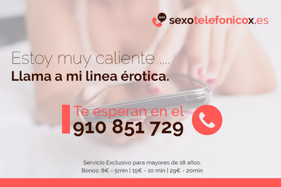 llama a nuestras lineas eroticas ya